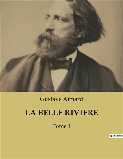 LA BELLE RIVIERE : Une odyssée sauvage au cœur de l'Amérique du XIXe siècle.