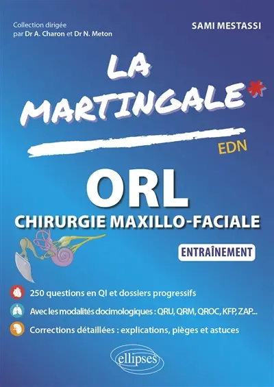 La martingale. ORL, chirurgie maxillo-faciale : entraînement : EDN