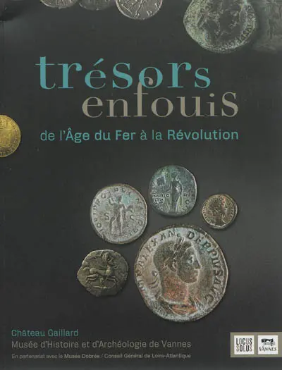 Trésors enfouis, de l'âge du fer à la Révolution