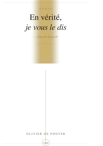 En vérité, je vous le dis :...