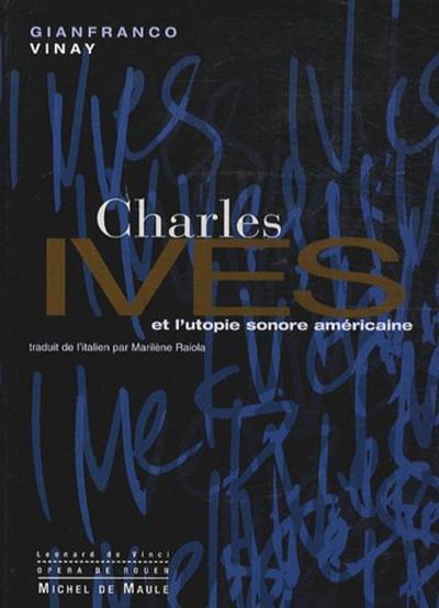 Charles Ives et l'utopie sonore américaine