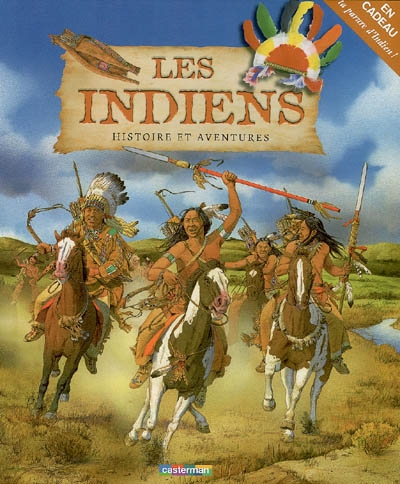 Histoire et aventures. Vol. 1. Les Indiens d'Amérique du Nord