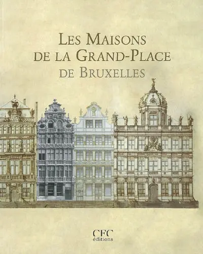 Les maisons de la Grand-Place de Bruxelles