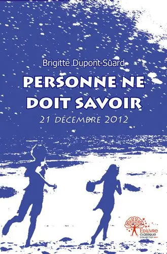 Personne ne doit savoir ... : 21 décembre 2012