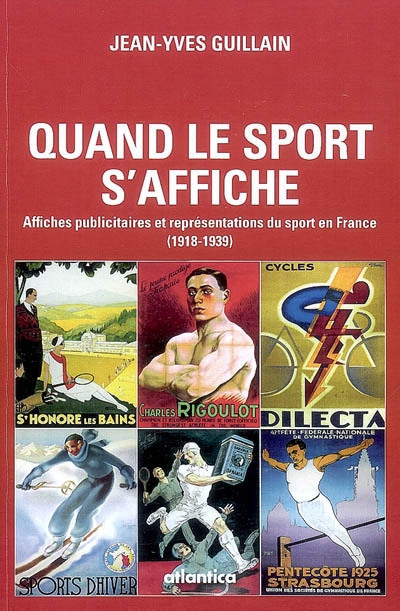 Quand le sport s'affiche : affiches publicitaires et représentations du sport en France, 1918-1939