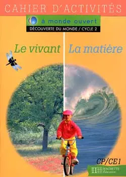 Le vivant, la matière : découverte du monde, cycle 2 : cahier d'activités