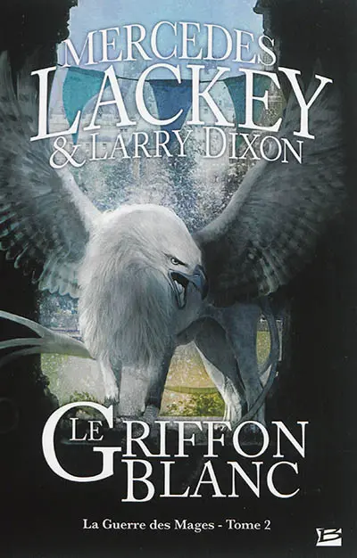 La guerre des mages. Vol. 2. Le griffon blanc