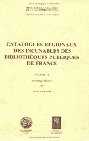 Catalogues régionaux des incunables des bibliothèques publiques de France. Vol. 6. Bibliothèque Mazarine