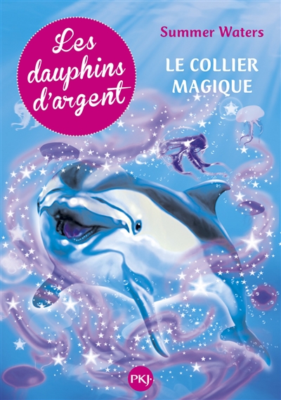 Les dauphins d'argent. Vol. 1. Le collier magique