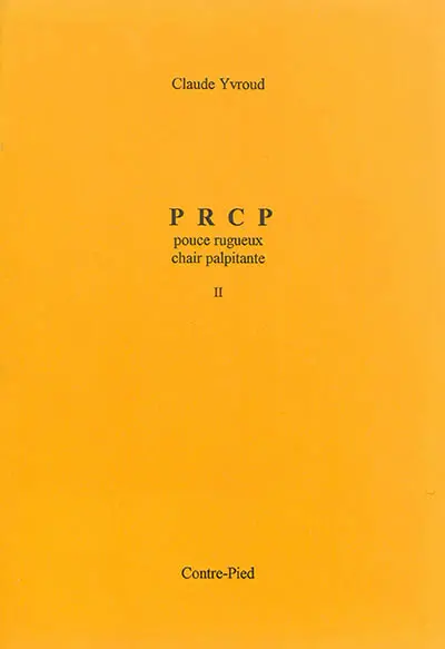 PRCP : pouce rugueux chair palpitante. Vol. 2