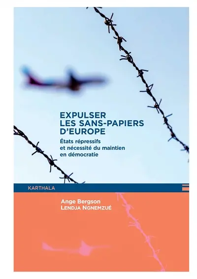 Expulser les sans-papiers d'Europe : Etats répressifs et nécessité du maintien en démocratie