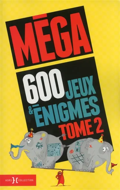 Méga 600 jeux et énigmes. Vol. 2