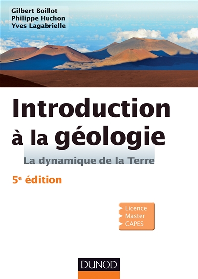 Introduction à la géologie : la dynamique de la lithosphère : licence, master, Capes
