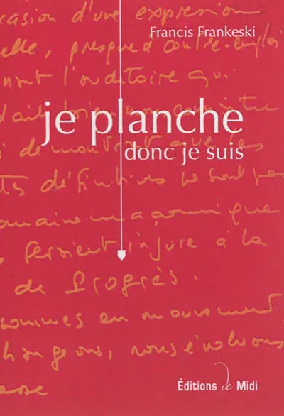 Je planche, donc je suis