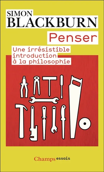 Penser : une irrésistible introduction à la philosophie