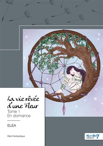 La vie rêvée d'une Fleur : Tome 1 : En dormance