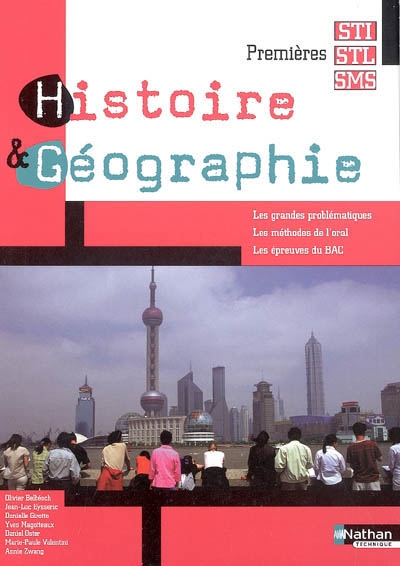 Histoire & géographie, Premières STI, STL, SMS : les grandes problématiques, les méthodes de l'oral, les épreuves du bac