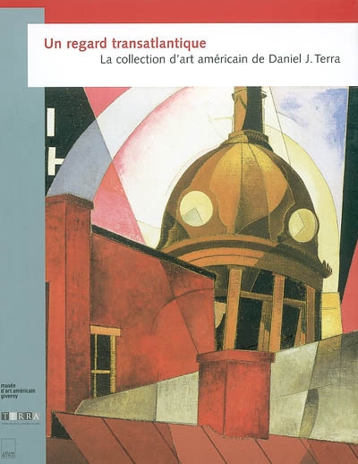 Un regard transatlantique : la collection d'art américain de Daniel J. Terra