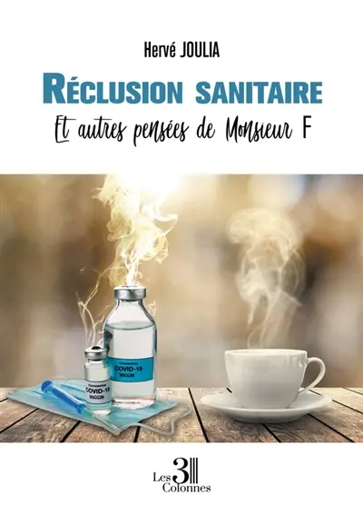 Réclusion sanitaire : Et autres pensées de Monsieur F