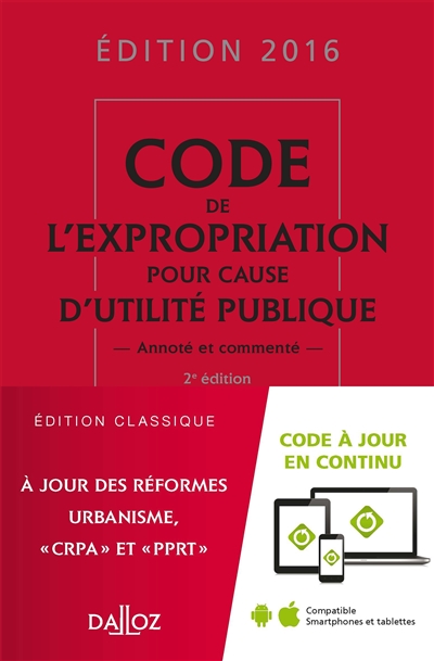 Code de l'expropriation pour cause d'utilité publique 2016, annoté et commenté