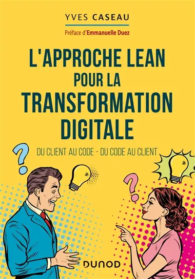 L'approche lean pour la transformation digitale : du client au code, du code au client