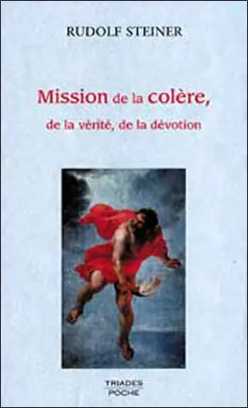 Missions de la colère, de la vérité, de la dévotion : 3 conférences faites à Berlin les 21-22 et 28 ocobre 1909