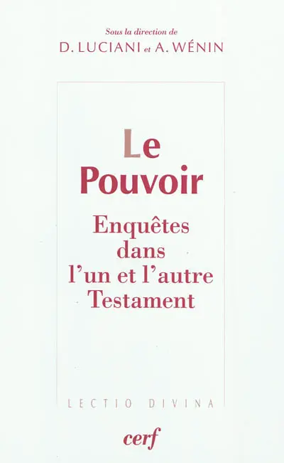 Le pouvoir : enquêtes dans l'un et l'autre Testament