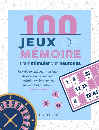 100 jeux de mémoire pour stimuler vos neurones