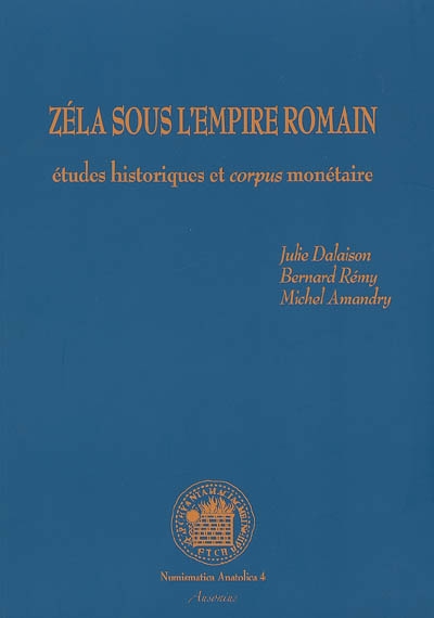Zéla sous l'Empire romain : étude historique et corpus monétaire