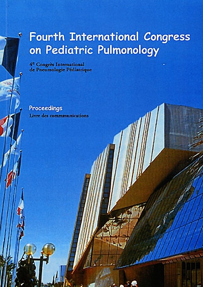 4e congrès international de pneumologie pédiatrique : livre des communications. Fourth international congress on pediatric pulmonary : proceedings, 21-24 february 2000, Nice, France