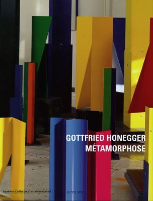 Gottfried Honegger, Métamorphose : exposition, Paris, Fondation Cartier pour l'art contemporain, 2 avril-30 mai 1999