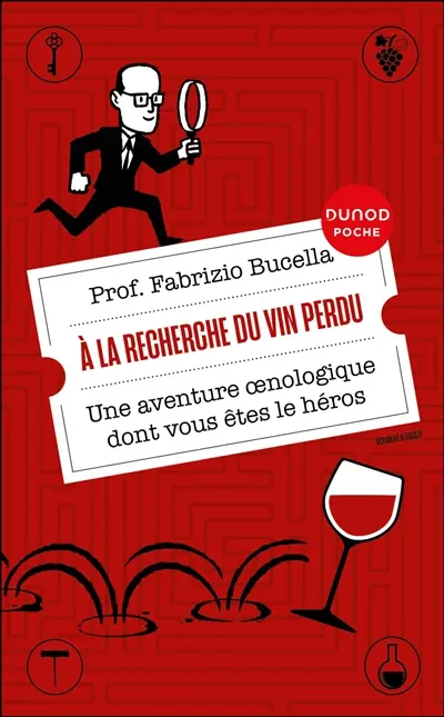 A la recherche du vin perdu : une aventure oenologique dont vous êtes le héros