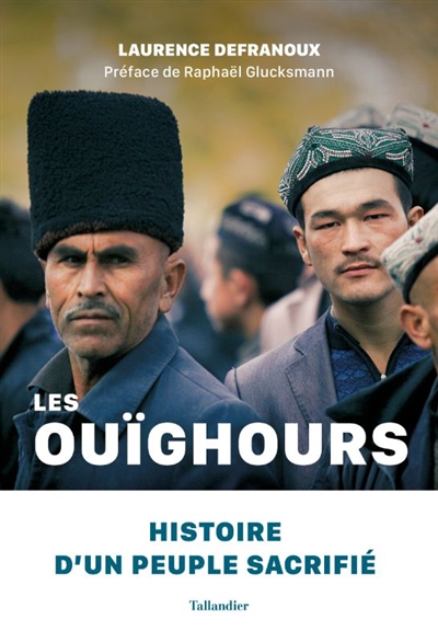Les Ouïghours : histoire d'un peuple sacrifié