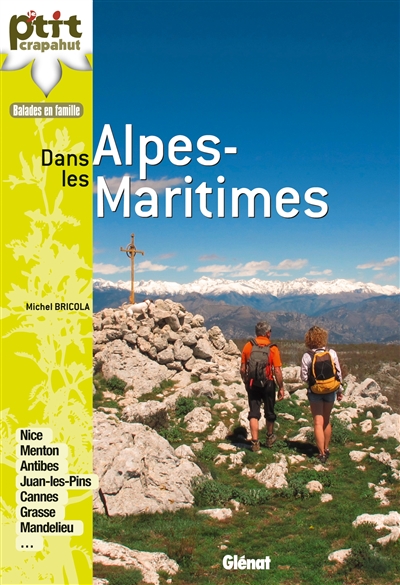 Dans les Alpes-Maritimes : Nice, Menton, Cannes, Grasse, Antibes