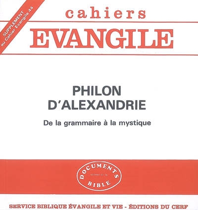 Cahiers Evangile, supplément, n° 44. Philon d'Alexandrie : de la grammaire à la mystique
