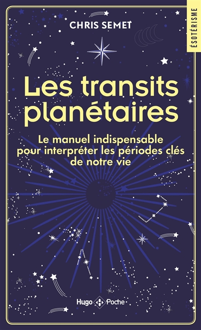 Les transits planétaires : le manuel indispensable pour interpréter les périodes clés de notre vie