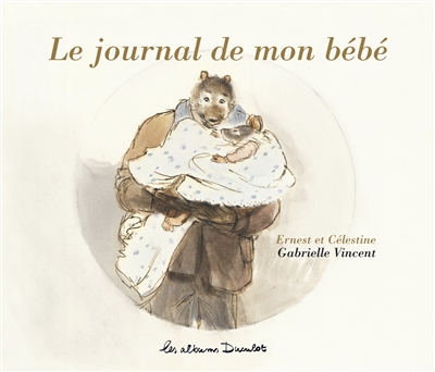 Le journal de mon bébé : Ernest et Célestine
