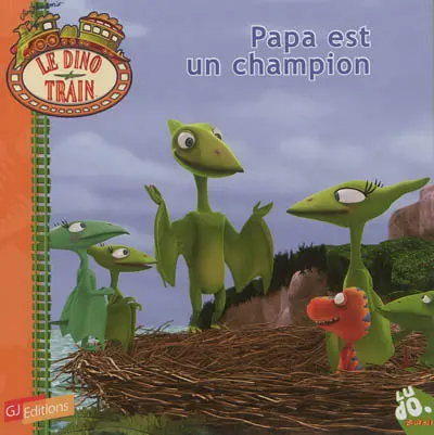 Le dino train. Vol. 14. Papa est un champion