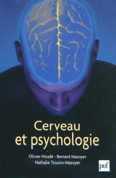Cerveau et psychologie : introduction à l'imagerie cérébrale anatomique et fonctionnelle