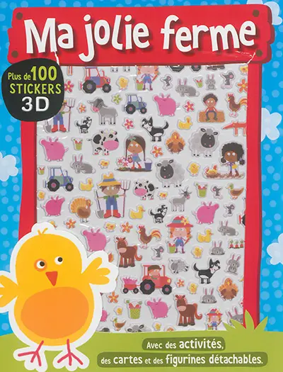 Ma jolie ferme : avec des activités, des cartes et des figurines détachables : plus de 100 stickers 3D