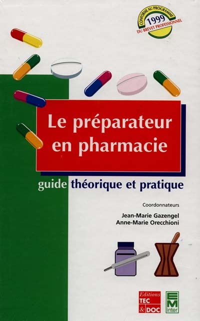 Le préparateur en pharmacie : guide théorique et pratique