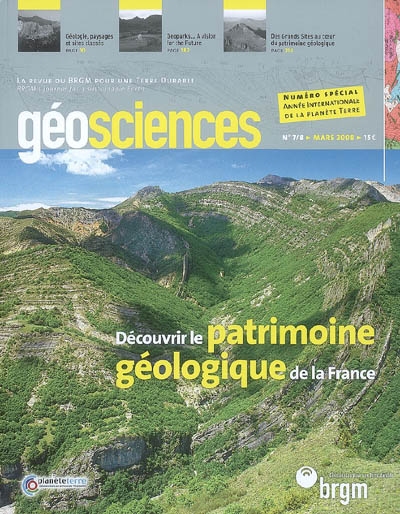 géosciences, n° 7-8. découvrir le patrimoine géologique de la france