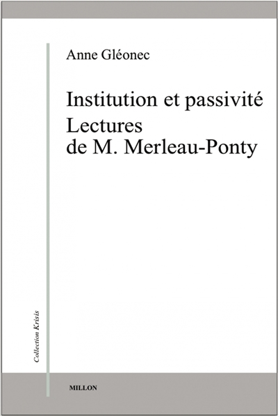 Institution et passivité : lectures de M. Merleau-Ponty