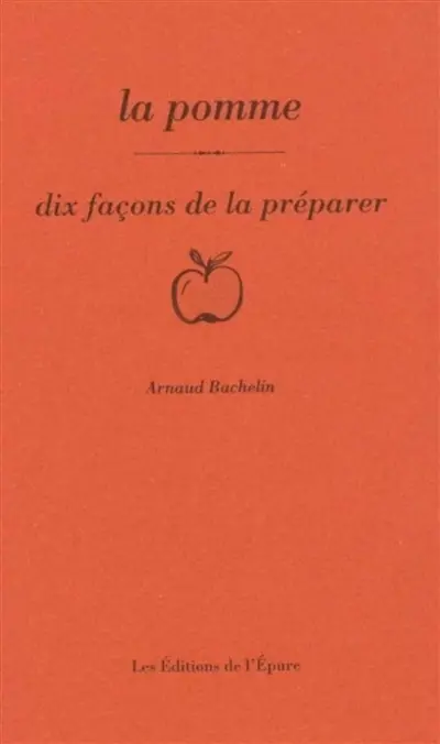 La pomme : dix façons de la préparer