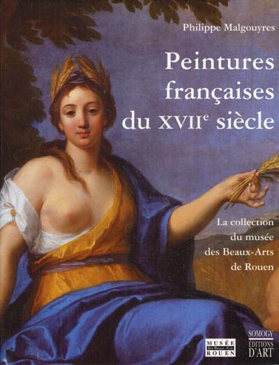 Peintures françaises du XVIIe siècle : musée des Beaux-Arts de Rouen