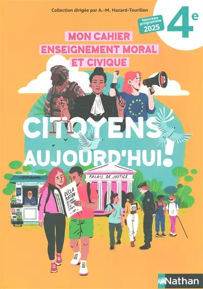 Mon cahier enseignement moral et civique, 4e : nouveau programme 2025