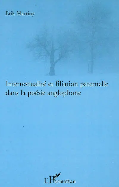 Intertextualité et filiation paternelle dans la poésie anglophone