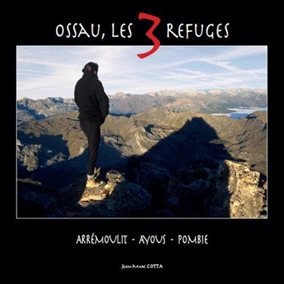 Ossau, les 3 refuges : Arrémoulit, Ayous, Pombie