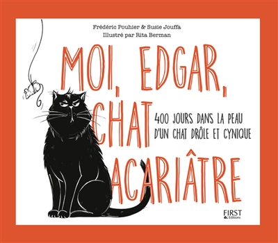 Moi, Edgar, chat acariâtre : 400 jours dans la peau d'un chat drôle et cynique