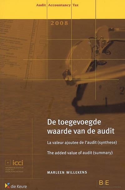 La valeur ajoutée de l'audit (synthèse). De Toegevoegde waarde van de Audit. The added value of audit (summary)